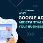 Why Google Ads Are Essential for Your Business: A Beginner’s Guide to PPC