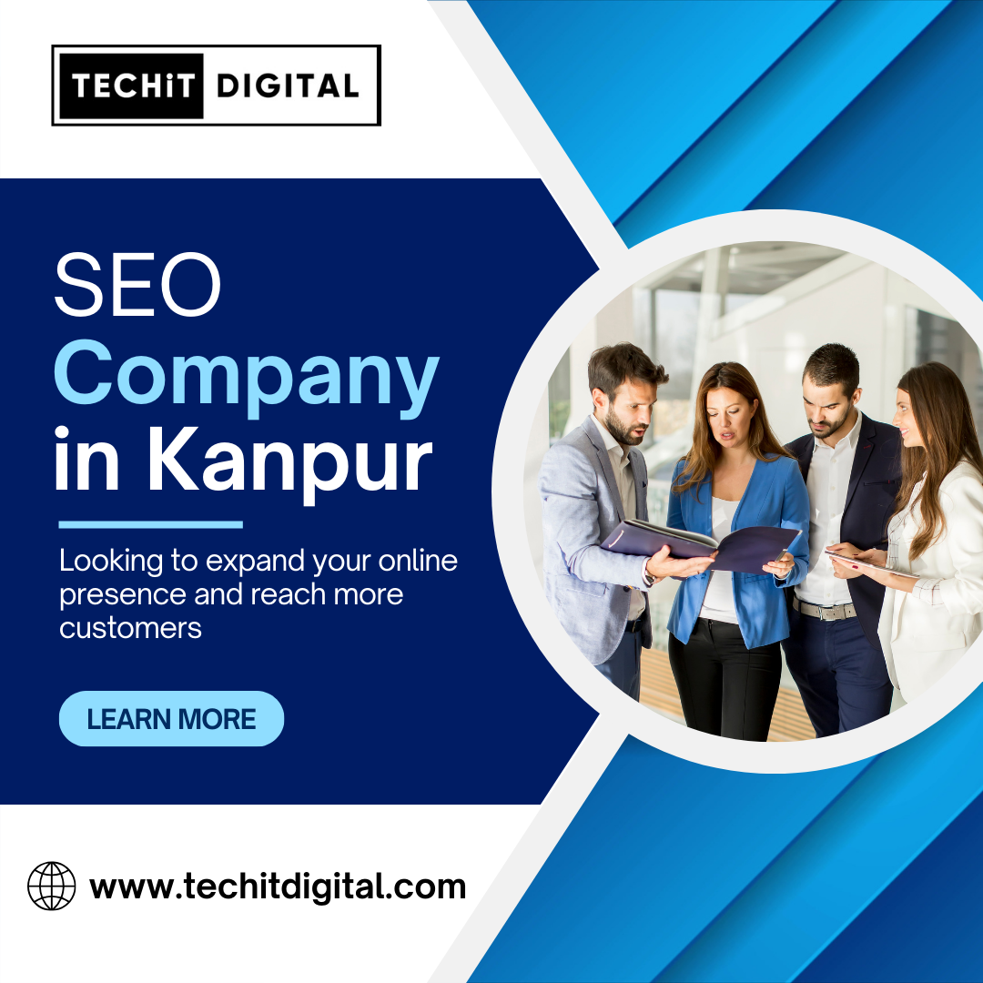 Why Choose TechIT Digital as Your SEO Company in Kanpur?